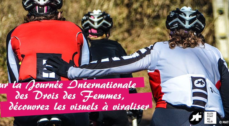Viralisez le vélo au féminin à l'occasion du 8 mars, et en photos !
